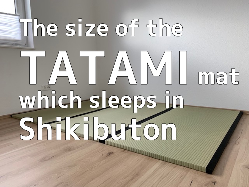 Let’s sleep with shikibuton on tatami.